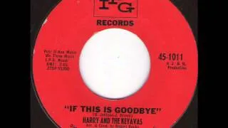 Harry and The Keyavas  - If this is goodbye