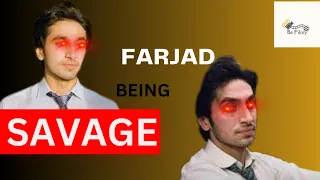 When he is more savage than u |Farjad being savage|HamzaSohail|#fairytale