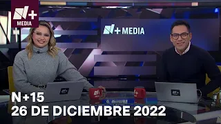 N+15 - Programa Completo: 26 de diciembre de 2022