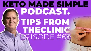 Keto Clinic Insights: Your Guide to Successful Ketogenic Living E65 - Keto Made Simple Podcast
