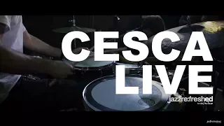 Cesca live @jazzrefreshed 11.01.2018