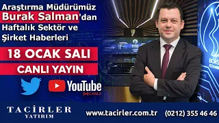 Araştırma Müdürümüz Burak Salman İle Haftalık Sektör ve Şirket Haberleri Youtube Canlı Yayını