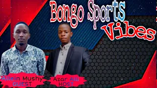 Bongo Sports Vibes: EPISODE 01