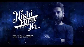 Habib Wahid - Nishi Furay Na (Remix) - Official Audio
