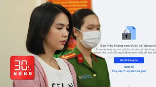 Bản tin 30s Nóng: Luật sư nói vụ bắt Ngọc Trinh; Khóa fanpage Ngọc Trinh 2,7 triệu người theo dõi