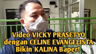 Video VICKY PRASETYO dengan CELINE EVANGELISTA Bikin KALINA Baper!