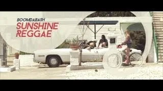 BOOMDABASH - SUNSHINE REGGAE (Official Video)