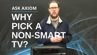 Why Pick A Non-Smart TV Vs A Smart TV?