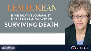 Leslie Kean|Surviving Death|A Life of Greatness Podcast with Sarah Grynberg