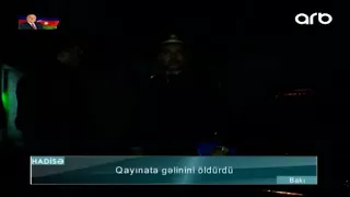 Qayınata gəlinini öldürdü - ARB Kəpəz