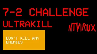 (ULTRAKILL) Violence 7-2 Challenge - Don't Kill Any Enemies