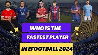 FASTEST PLAYER IN EFOOTBALL 2024🚀💨 || SPEED TEST || EFOOTBALL 2024 MOBILE || PES MOBILE ||