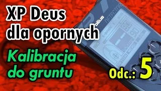 XP Deus dla opornych Kalibracja do gruntu odc. 5