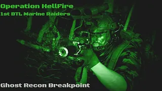 Ghost Recon Breakpoint - Operation  HellFire - 1st BTL, Marine Raiders - Milsim