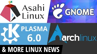 Fedora Asahi, GNOME Tiling, KDE Plasma 6, systemd, Zorin, Inkscape & more Linux news!