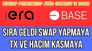 BASE VE ZKSYNC ERA AIRDROP İÇİN DEX İŞLEMLERİ YAPIYORUZ VE OLASI KRİTERLERİ KARŞILAMAYA ÇALIŞIYORUZ