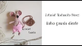 Tutorial Krochet Landia: "Ratoncito Pérez" BOLSO GUARDA DIENTE