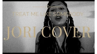 Treat Me Like Somebody - Tink (Jori Cover)