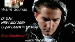 Качаем DJ Edel vitacompo NEW MIX 2009 Super Beach in Moscow www vitacompo com