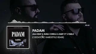 Jala Brat & Buba Corelli & Baby It´s Pablo - Padam (CredatorZ Hardstyle Remix)