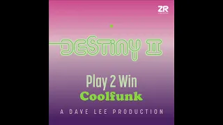 Destiny II - Play 2 Win (Dave Lee Destination Boogie Mix)