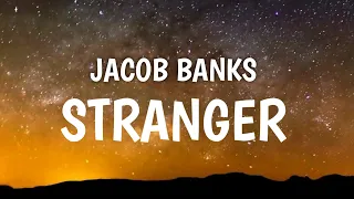 Jacob Banks - Stranger (Lyrics)