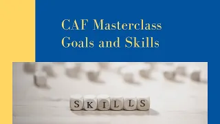 CAF Masterclass Goals and Skills
