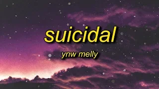 YNW Melly - Suicidal (Lyrics) | i swear to God you stupid b