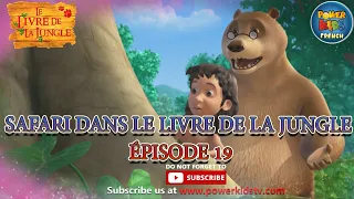 Le Safari du Livre de la Jungle | Épisode complet en français | Épisode 19 | Français