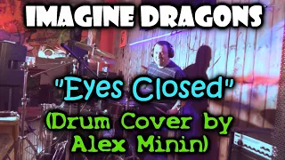 IMAGINE DRAGONS - "EYES CLOSED" (DRUM COVER BY ALEX MININ)