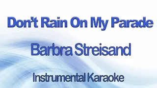 Don't Rain On My Parade - Barbra Streisand - Funny Girl - Instrumental Karaoke with Lyrics