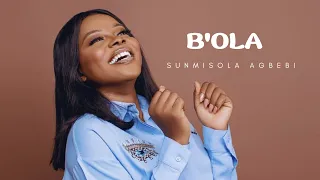 Sunmisola Agbebi -- B'ola (Extended Audio)