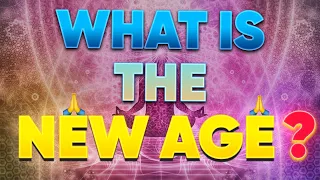 What is the New Age?