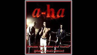 a-ha - Between Your Mama and Yourself (phaze 1 studio version)