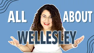 ALL About Wellesley College | Answering YOUR Questions About Housing, Admissions, Academics & More!