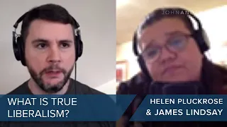 Pluckrose & Lindsay | What is True Liberalism? | #CLIP