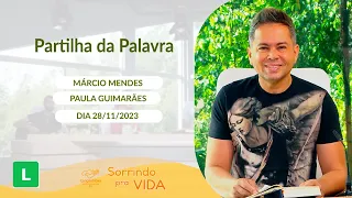 Sorrindo pra Vida (28/11/2023) Partilha da Palavra com Márcio Mendes