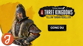 Who Is Gong Du? | Total War: THREE KINGDOMS