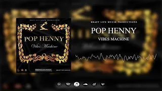 VIBES MACHINE 12BOSS - POP HENNY [BRAFF LIFE RIDDIM 2022]