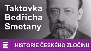Historie českého zločinu: Taktovka Bedřicha Smetany