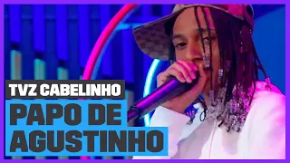 Oruam canta 'Papo de Agustinho' (Ao Vivo) | TVZ Cabelinho | Música Multishow