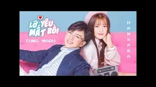 HAN SARA feat TÙNG MARU | LỠ YÊU MẤT RỒI | OFFICIAL MUSIC VIDEO