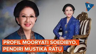Profil Mooryati Soedibyo, Pendiri Mustika Ratu yang Meninggal Dunia
