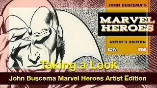 Taking a Look: John Buscema Marvel Heroes Artist Edition