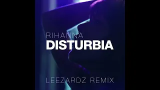 RIHANNA - DISTURBIA - TECHNO (Leezardz Remix)