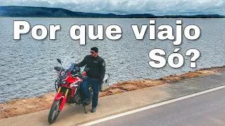 POR QUE VIAJO SÓ? | VIAGEM DE MOTO | MOTOVLOG