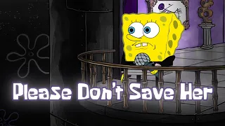 PLEASE DON'T SAVE HER (SpongeBob Rap Music Video) Feat. @tutweezy