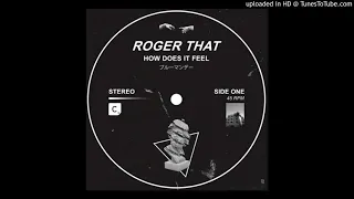 Roger That (UK) - How Does It Feel (Original Mix)