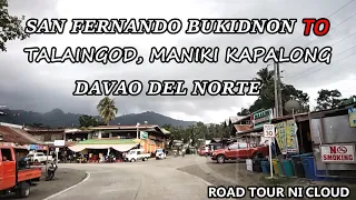 ROAD TOUR SAN FERNANDO BUKIDNON TO KAPALONG MANIKI DAVAO DEL NORTE (Part 2)