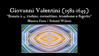 GIOVANNI VALENTINI: "Sonata à 4, violino, cornettino, trombone e fagotto" Musica Fiata/Roland Wilson